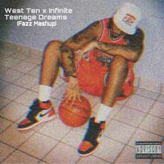 West Ten X Infinite Teenage Dream (Fazz Mashup) (Free DL)