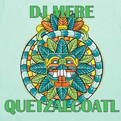Dj Mere - Quetzalcoatl (EDM)