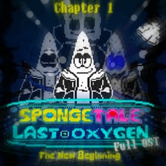 [Spongetale: Last Oxygen] CHAPTER ONE [Full OST]