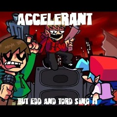 FNF Accelerant but Edd and Tord sing it (Download link in description)