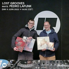 Lost Grooves invite Pedro Lafunk - 11 Juin 2023