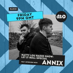 Natty Lou Radio Show: Let It Roll Special ft. Interview with Annix