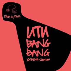 Kaikena Scanlan - Utu Bang Bang
