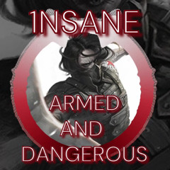 1NSANE - ARMED AND DANGEROUS