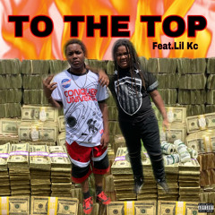 TO THE TOP Feat. Lil Kc (prod.midlow beats)