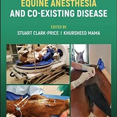 [Read] EBOOK EPUB KINDLE PDF Equine Anesthesia and Co-Existing Disease by  Stuart Clark-Price &  Khu