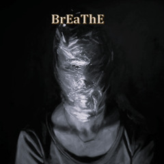 BrEaThE