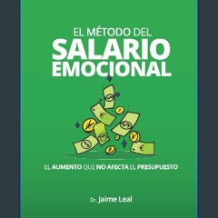 (<E.B.O.O.K.$) 📕 El método del salario emocional: El aumento que no afecta el presupuesto (Spanish