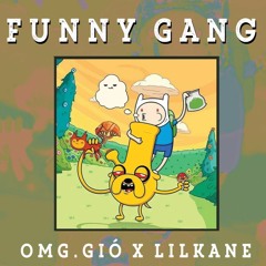 FUNNY GANG - OMG.Gió ft LilKane