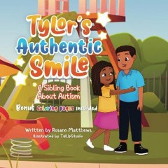 Read eBook [PDF] ⚡ Tylor's Authentic Smile: A Sibling Book About Autism: BONUS Coloring Pages Incl