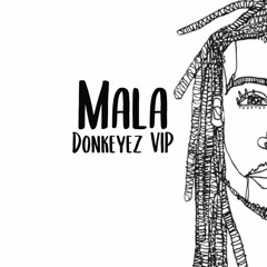 Mala - Donkeyez VIP (steveplates remake)