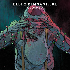 Bebi X REMNANT.exe - CLOAKED