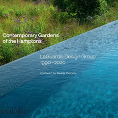 READ EBOOK 📒 Contemporary Gardens of the Hamptons: LaGuardia Design Group 1990-2020