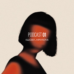 INPERSONA PODCAST 01 __ ELLICAM