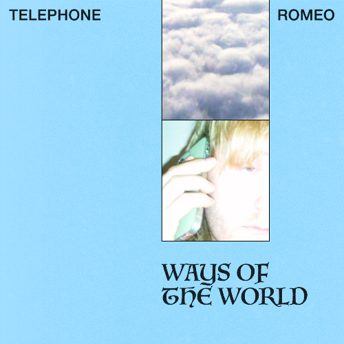 Telephone Romeo - Ways Of The World