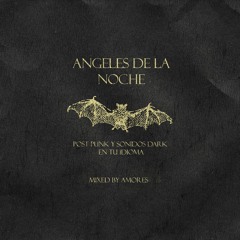 Angeles De La Noche - Post-Punk y Goth Rock en Español