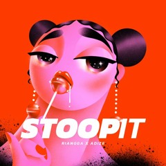 Stoopit (RianggaArya X Adize Edit)