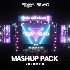 Francesco Perre & Friends Mashup Pack - Vol.8 ft Bravo