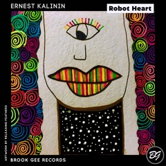 Ernest Kalinin - Robot Heart EP [OUT NOW]