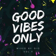 #GOODVIBESONLY Vol.9 mixed by Gio [deep house]