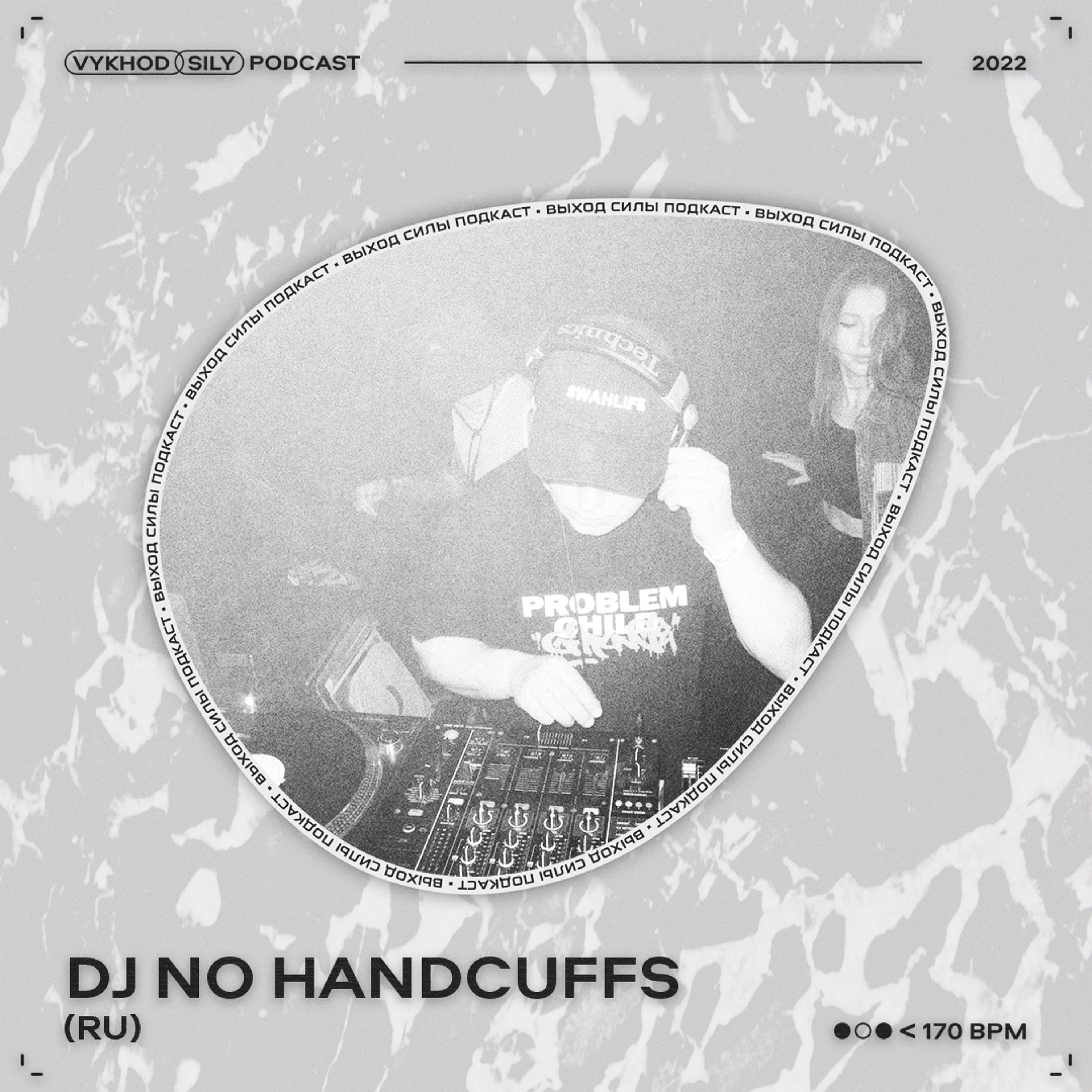 Vykhod Sily Podcast - DJ No Handcuffs Guest Mix episode artwork