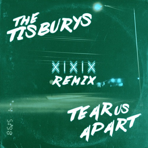 Tear Us Apart - XIXIX Remix