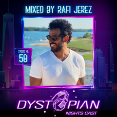 Dystopian Nights Cast 58 Mixed by Rafi Jerez (June 9, 2022)