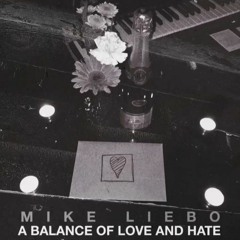 Mike Liebo - A Balance Of Love And Hate