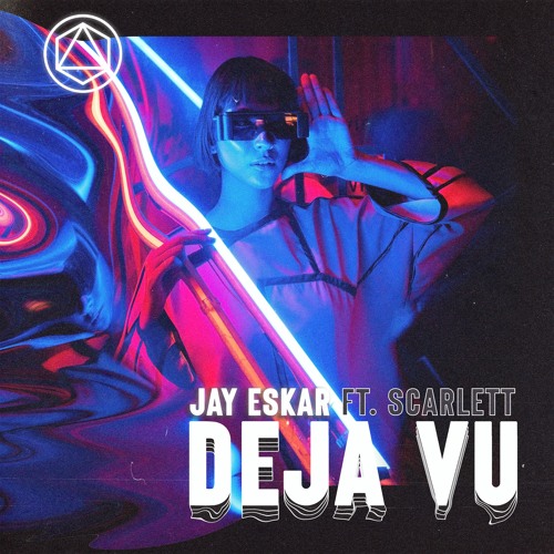Jay Eskar - Déjà Vu (ft. Scarlett)