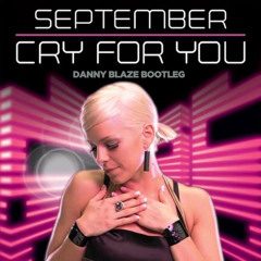 September - Cry For You (Danny Blaze Bootleg) [Free DL]