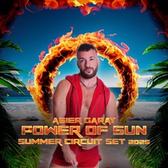 Asier Garay - Power Of Sun (Summer Circuit Set 2025)