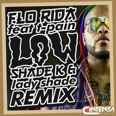 Low (Shade K & Lady Shade Remix) [Ya disponible]