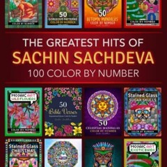 DOWNLOAD PDF 📮 The Greatest Hits of Sachin Sachdeva: 100 Color by Number Adult Color