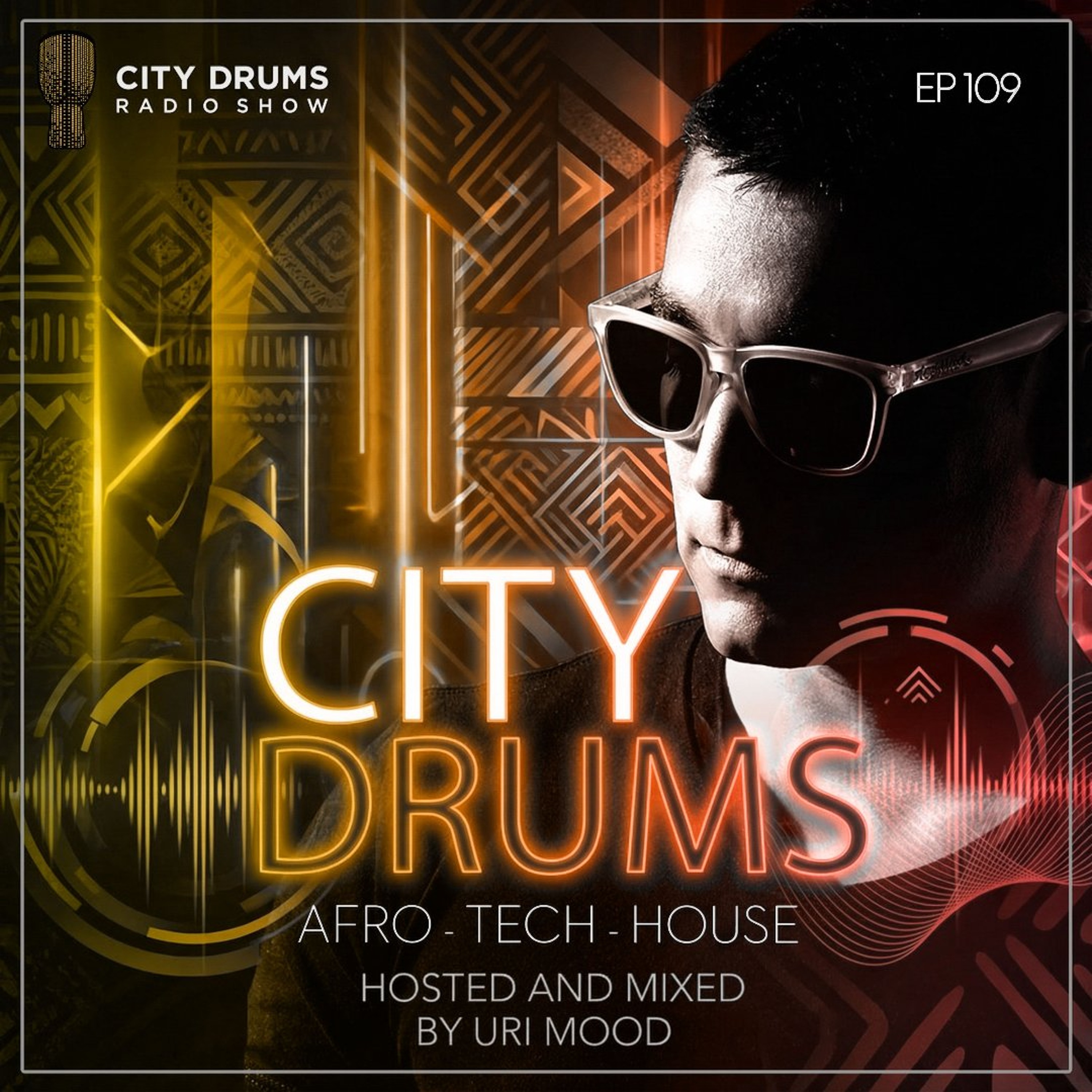 City Drums Radio Show (#EP109) - Hosted and Mixed by Uri Mood episode artwork