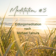 Meditation zur Erdung nach Michael Tamura
