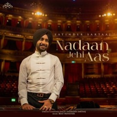NADAAN JEHI AAS _ Satinder Sartaaj _ Beat Minister _ Sunny Dhinsey
