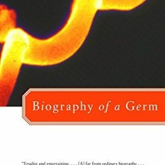 [Access] [PDF EBOOK EPUB KINDLE] Biography of a Germ by  Arno Karlen 💞