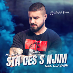 MC STOJAN - STA CES S NJIM feat. GLAVASH (Dj Nurkik Remix)