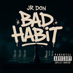 Bad Habit (Prod By JdeaDx