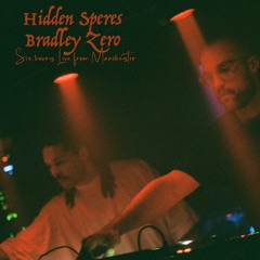 Hidden Spheres B2B Bradley Zero: Manchester Soup 23.07.22