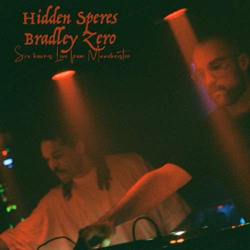 Hidden Spheres B2B Bradley Zero: Manchester Soup 23.07.22