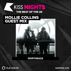 North Base - Guest mix Kiss FM 4 Mollie Collins