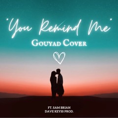 You Remind Me - Usher - Gouyad Cover ft. Sam Brian