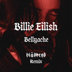 Billie Eilish - Bellyache (blüdbend remix)