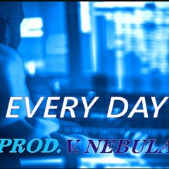 Every Day [Prod. By Vast Nebula]