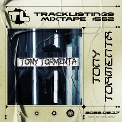 Tracklistings Mixtape #562 (2022.08.17) : Tony Tormenta