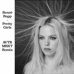 Reneé Rapp - Pretty Girls (AvtrMrkt Remix)