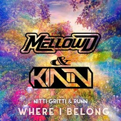 Nitti Gritti Ft Runn - Where I Belong (MellowD and KINN remix)