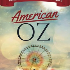 [PDF] Download American OZ An Astonishing Year Inside Traveling Carnivals At