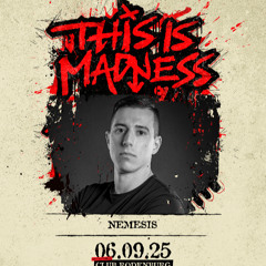 Nemesis at This is Madness 2025